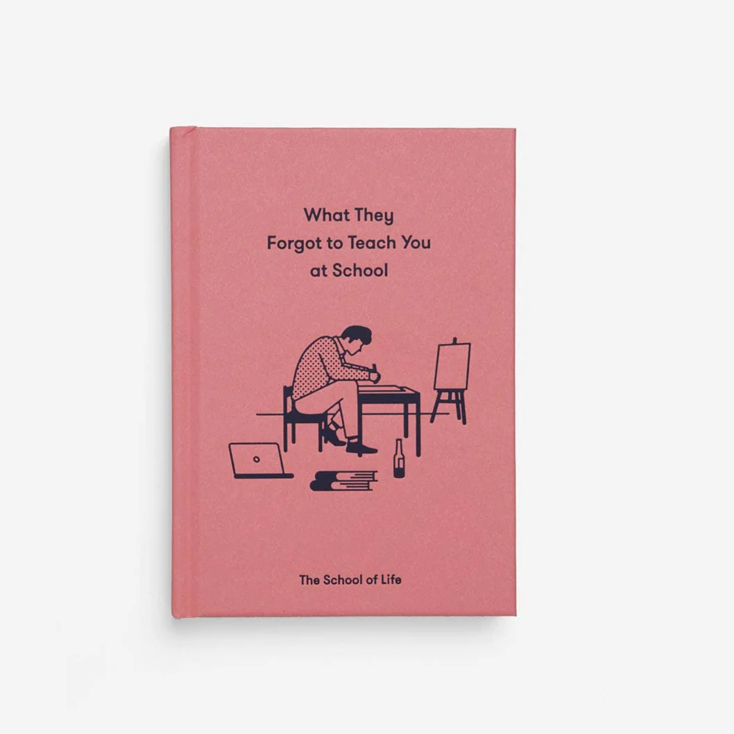 The School of Life - What They Forgot To Teach You At School